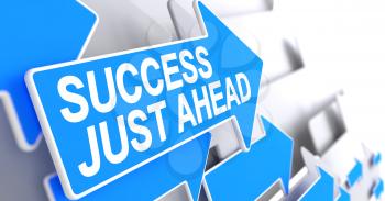 Success Just Ahead - Blue Arrow with a Message Indicates the Direction of Movement. Success Just Ahead, Message on Blue Cursor. 3D Illustration.