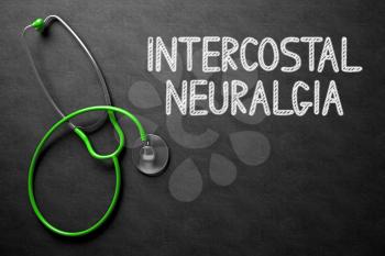 Medical Concept: Black Chalkboard with Intercostal Neuralgia. Medical Concept: Intercostal Neuralgia - Medical Concept on Black Chalkboard. 3D Rendering.