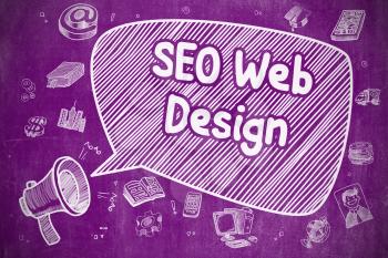 SEO Web Design on Speech Bubble. Cartoon Illustration of Yelling Loudspeaker. Advertising Concept. Business Concept. Bullhorn with Text SEO Web Design. Doodle Illustration on Purple Chalkboard. 