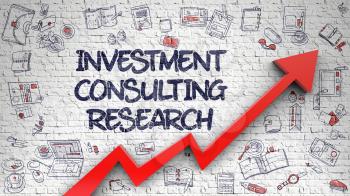 Investment Consulting Research - Modern Illustration with Hand Drawn Elements. White Brick Wall with Investment Consulting Research Inscription and Red Arrow. Increase Concept. 3d.