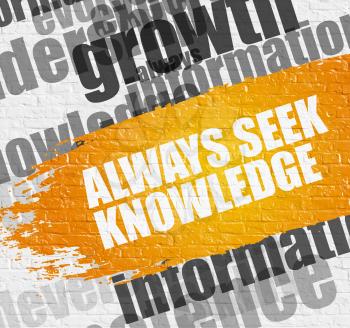 Business Education Concept: Always Seek Knowledge on Yellow Brush Stroke. Always Seek Knowledge - on White Brickwall with Word Cloud Around. Modern Illustration. 