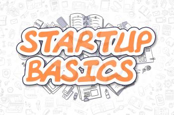 Startup Basics Doodle Illustration of Orange Word and Stationery Surrounded by Doodle Icons. Business Concept for Web Banners and Printed Materials. 