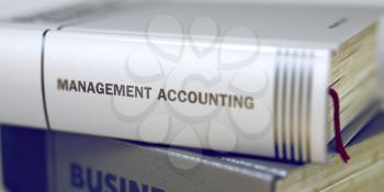 Business Concept: Closed Book with Title Management Accounting in Stack, Closeup View. Stack of Books with Title - Management Accounting. Closeup View. Blurred Image with Selective focus. 3D.