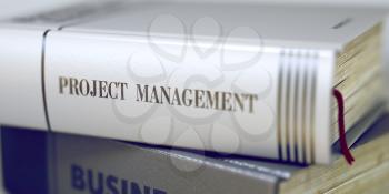 Project Management - Book Title. Book Title of Project Management. Stack of Business Books. Book Spines with Title - Project Management. Closeup View. Blurred3D Illustration.