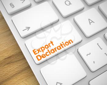 Service Concept: Export Declaration on White Keyboard lying on the Wood Background. Closeup View on the Slim Aluminum Keyboard - Export Declaration White Keypad. 3D Illustration.