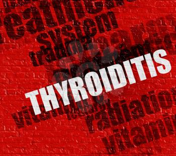 Modern medical concept: Thyroiditis on the Red Brickwall . Thyroiditis - on the Brick Wall with Word Cloud Around . 