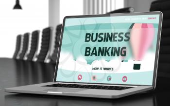 Business Banking - Landing Page with Inscription on Mobile Computer Display on Background of Comfortable Meeting Room in Modern Office. Closeup View. Toned Image. Selective Focus. 3D.