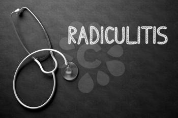 Medical Concept: Radiculitis - Text on Black Chalkboard with White Stethoscope. Medical Concept: Radiculitis - Medical Concept on Black Chalkboard. 3D Rendering.