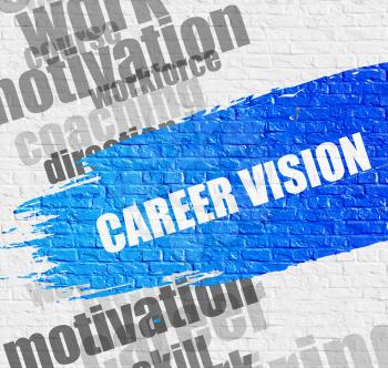 Business Education Concept: Career Vision Modern Style Illustration on the Blue Brushstroke. Career Vision - on the White Brickwall with Wordcloud Around. Modern Illustration. 