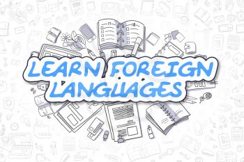 Learn Foreign Languages - Hand Drawn Business Illustration with Business Doodles. Blue Text - Learn Foreign Languages - Cartoon Business Concept. 
