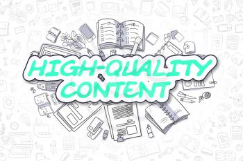 High-Quality Content - Hand Drawn Business Illustration with Business Doodles. Green Text - High-Quality Content - Cartoon Business Concept. 