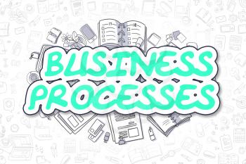Business Processes - Sketch Business Illustration. Green Hand Drawn Text Business Processes Surrounded by Stationery. Cartoon Design Elements. 