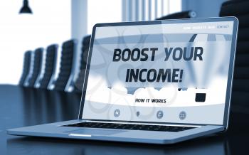 Closeup Boost Your Income Concept on Landing Page of Mobile Computer Display in Modern Meeting Hall. Toned Image with Selective Focus. 3D Illustration.
