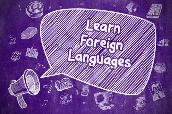 Business Concept. Mouthpiece with Phrase Learn Foreign Languages. Doodle Illustration on Purple Chalkboard. 