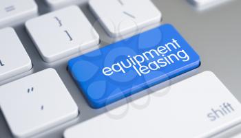 Business Concept: Equipment Leasing on the Conceptual. Aluminum Keyboard Button Showing the Message Equipment Leasing. Message on Blue Keyboard Keypad. 3D Render.