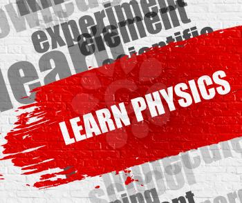 Education Concept: Learn Physics on White Brickwall Background with Wordcloud Around It. Learn Physics Modern Style Illustration on Red Grunge Paint Stripe. 