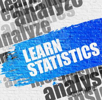 Education Concept: Learn Statistics. Blue Message on White Wall. Learn Statistics - on the White Brick Wall with Word Cloud Around. Modern Illustration. 