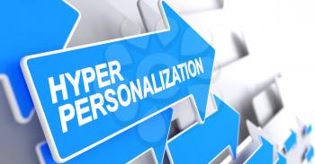 Hyper Personalization - Blue Pointer with a Label Indicates the Direction of Movement. Hyper Personalization, Message on Blue Cursor. 3D Illustration.