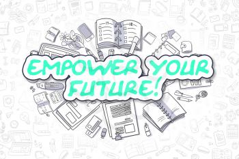 Cartoon Illustration of Empower Your Future, Surrounded by Stationery. Business Concept for Web Banners, Printed Materials. 