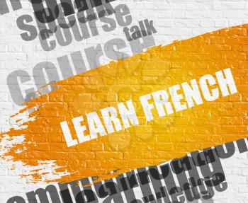 Education Service Concept: Learn French - on White Wall with Word Cloud Around. Modern Illustration. Learn French on White Brickwall Background with Word Cloud Around It. 
