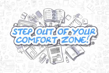Step Out Of Your Comfort Zone Doodle Illustration of Blue Text and Stationery Surrounded by Cartoon Icons. Business Concept for Web Banners and Printed Materials. 