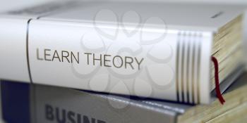 Close-up of a Book with the Title on Spine Learn Theory. Learn Theory - Leather-bound Book in the Stack. Closeup. Toned Image with Selective focus. 3D.