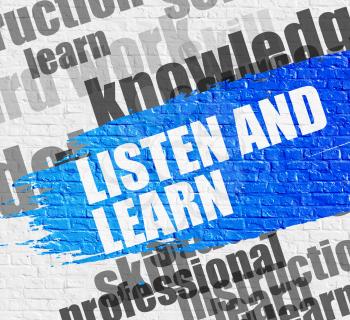 Business Education Concept: Listen And Learn. Blue Message on the White Brick Wall. Listen And Learn - on the White Brick Wall with Wordcloud Around. Modern Illustration. 