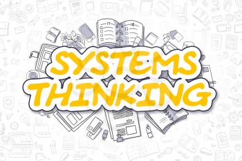 Systems Thinking - Hand Drawn Business Illustration with Business Doodles. Yellow Text - Systems Thinking - Cartoon Business Concept. 