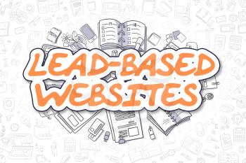 Lead-Based Websites - Hand Drawn Business Illustration with Business Doodles. Orange Inscription - Lead-Based Websites - Cartoon Business Concept. 