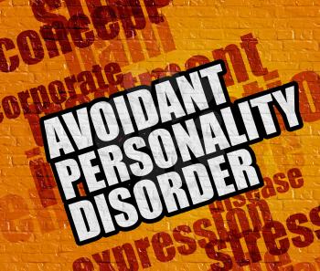 Health concept: Yellow Wall with Avoidant Personality Disorder on the it . Avoidant Personality Disorder on Yellow Brick Wall . 