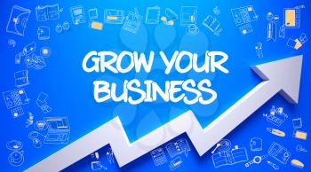 Grow Your Business - Improvement Concept with Doodle Icons Around on the Azure Wall Background. Grow Your Business - Modern Style Illustration with Hand Drawn Elements.
