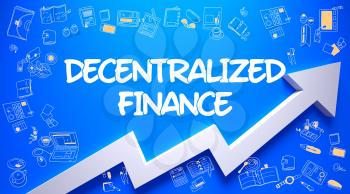 Azure Surface with Decentralized Finance Inscription and White Arrow. Enhancement Concept. Decentralized Finance Drawn on Blue Wall. Illustration with Doodle Design Icons.