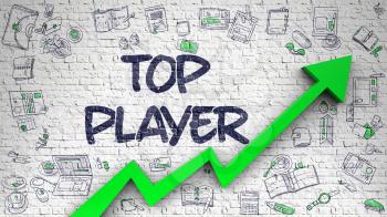 Top Player - Modern Illustration with Doodle Design Elements. White Brick Wall with Top Player Inscription and Green Arrow. Improvement Concept. 3d