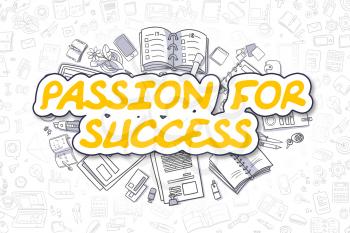 Business Illustration of Passion For Success. Doodle Yellow Inscription Hand Drawn Cartoon Design Elements. Passion For Success Concept. 