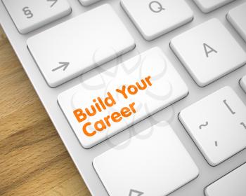 Message on Keyboard Enter Key, for Build Your Career Concept. Business Concept: Build Your Career on the White Keyboard lying on the Wood Background. 3D Illustration.