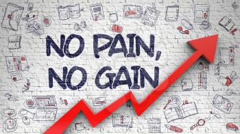 No Pain, No Gain - Drawn on White Brick Wall. Illustration with Doodle Design Icons. White Brickwall with No Pain, No Gain Inscription and Red Arrow. Business Concept. 3d
