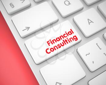 Financial Consulting Keypad on the White Keyboard. White Keyboard Button Showing the TextFinancial Consulting. Message on Keyboard White Keypad. 3D Render.