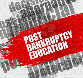 Education Service Concept: Post Bankruptcy Education on Brick Wall Background with Wordcloud Around It. Post Bankruptcy Education on the White Brickwall. 