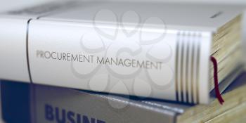 Procurement Management. Book Title on the Spine. Book Title on the Spine - Procurement Management. Closeup View. Stack of Books. Procurement Management - Book Title. Blurred3D Rendering.