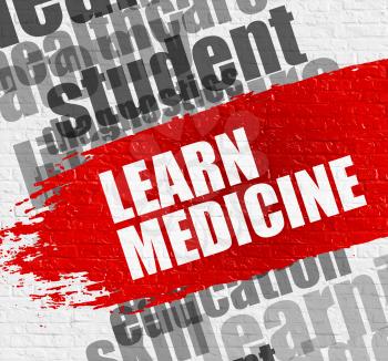 Education Service Concept: Learn Medicine. Red Text on the White Brick Wall. Learn Medicine - on the White Brick Wall with Word Cloud Around. Modern Illustration. 