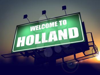 Welcome to Holland - Green Billboard on the Rising Sun Background.
