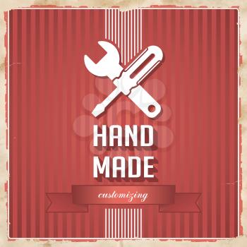 HandMade with Icon of Crossed Screwdriver and Wrench and Slogan on Red Striped Background. Vintage Concept in Flat Design.