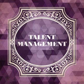 Talent Management Concept. Vintage design. Purple Background made of Triangles.