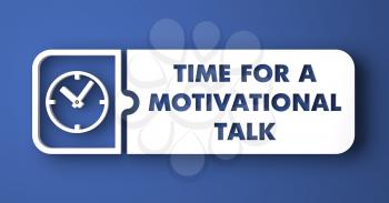 Time for Motivational Talk Concept. White Button on Blue Background in Flat Design Style.