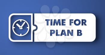 Time for Plan B Concept. White Button on Blue Background in Flat Design Style.