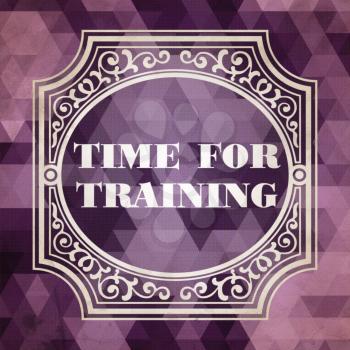 Time for Training Concept. Vintage design. Purple Background made of Triangles.