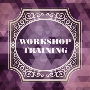 Workshop Training Concept. Vintage design. Purple Background made of Triangles.