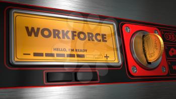 Workforce - Inscription on Display of Vending Machine.