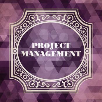 Project Management Concept. Vintage design. Purple Background made of Triangles.