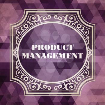 Product Management Concept. Vintage design. Purple Background made of Triangles.